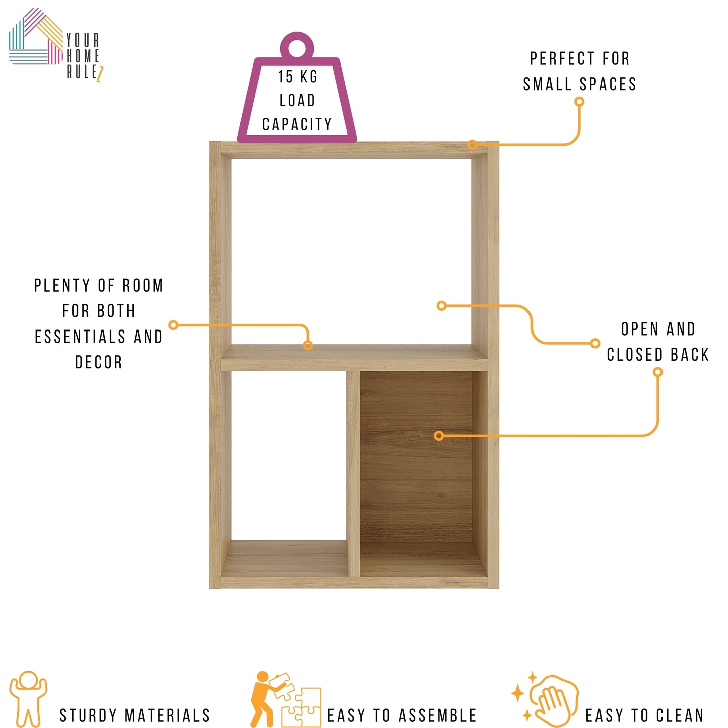 Wood-effect shelving unit with three compartments, including one with a closed back. Text highlights a 15 kg load capacity, suitability for small spaces, open and closed back design, and ample space for both essentials and décor. Icons at the bottom indicate the product is made from sturdy materials, easy to assemble, and easy to clean. 'Your Home Rulez' logo is visible in the top left corner.